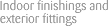 Indoor finishings and exterior fittings